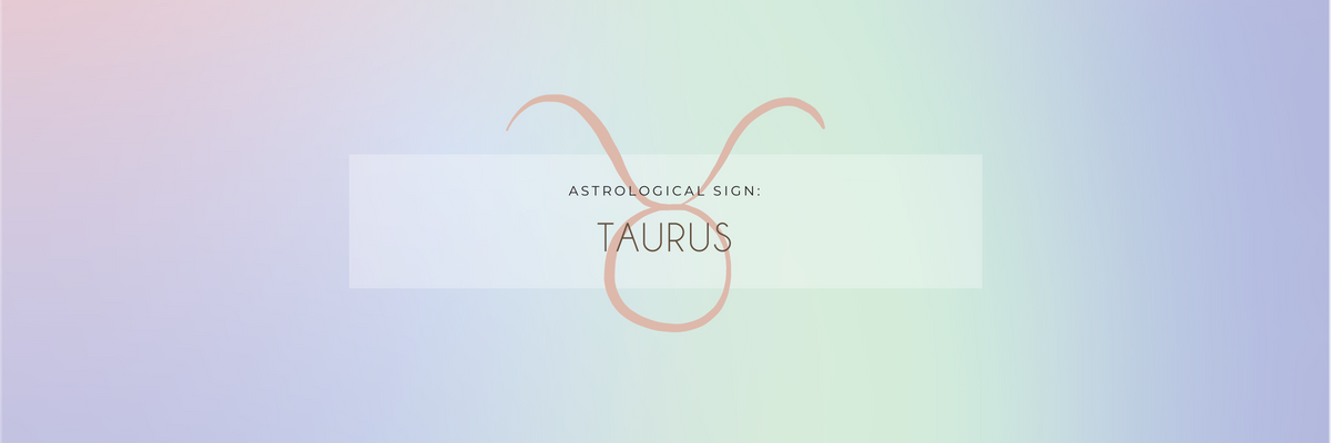 Astrology Sign: Taurus