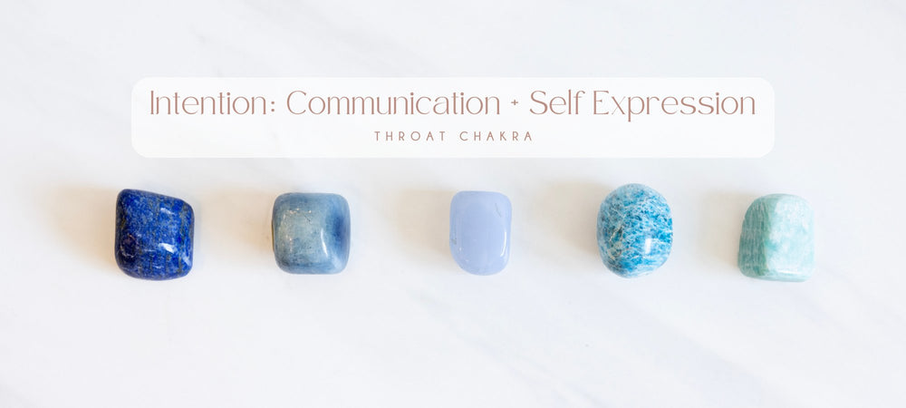 THROAT CHAKRA /  Intention: Communication