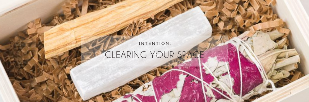 Intention: Clearing Your Space