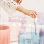 NEW Sacred Light: Love Sound Bath Meditation (45 Minutes)